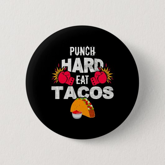 Punch Hard Eat Tacos Boxing Kickboxing Kickboxer T Ronde Button 5,7 Cm (Voorkant)