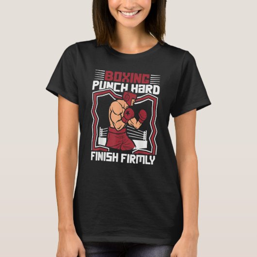 Punch Hard Finish Firmly Kickboxer Boxer Thai Boxe T-shirt (Voorkant)