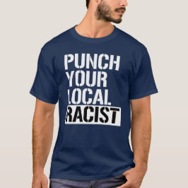 Punch je lokale racist t-shirt