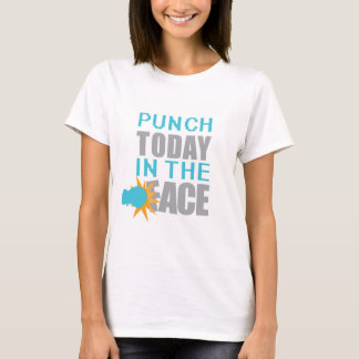 Punch Today in Face T-shirt