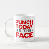 Punch Today in the Face. Koffiemok (Links)