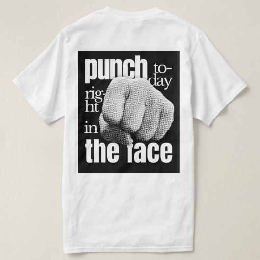 Punch vandaag recht in het gezicht Grunge Motivati T-shirt (Design achterkant)