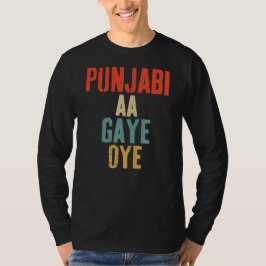PUNJABI AA GAYE OYE grappig T-shirt
