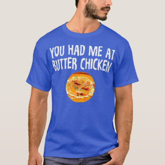 Punjabi Je had me bij Butter Chicken T-shirt
