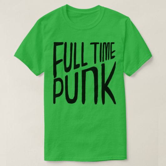 Punk muziek fulltime Punk T-shirt (Design voorkant)
