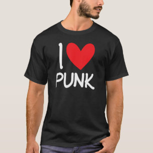 Punk Rock Ik Hou Van Punk Punker Rocker 80s 90s Pl T-shirt