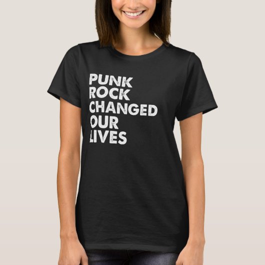 Punk Rock veranderde onze levens T-shirt (Voorkant)