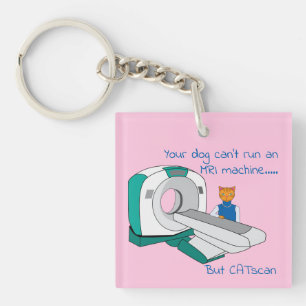 Punny Dogs Kan niet MRI maar CATscan Acryl Sleutel Sleutelhanger