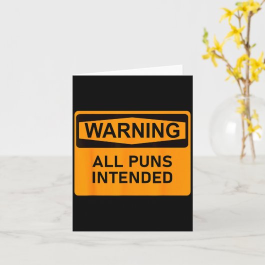 Puns Are Intended Funny Warning Sign Sarcastic Hum Kaart (Gele Bloem)