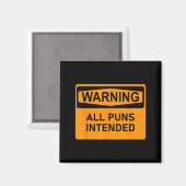 Puns Are Intended Funny Warning Sign Sarcastic Hum Magneet (Voorkant / Achterkant)
