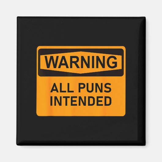 Puns Are Intended Funny Warning Sign Sarcastic Hum Magneet (Voorkant)