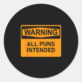 Puns Are Intended Funny Warning Sign Sarcastic Hum Ronde Sticker (Voorkant)