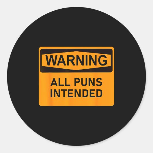 Puns Are Intended Funny Warning Sign Sarcastic Hum Ronde Sticker (Voorkant)