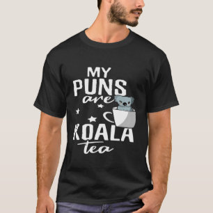 Puns are Koala-Tea T-shirt