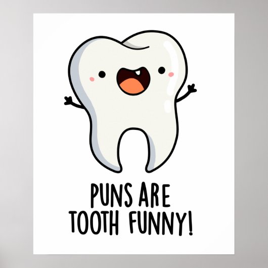 Puns Are Tooth Funny Dental Pun Poster (Voorkant)