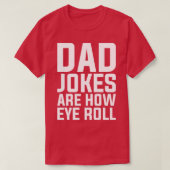 Puns Dad Jokes is hoe Eye Roll Pun T-shirt (Design voorkant)