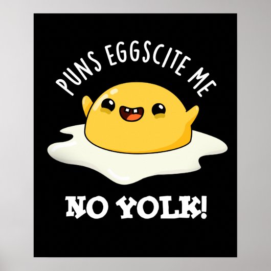 Puns Egg-cite Me No Yolk Funny Egg Pun Dark BG Poster (Voorkant)