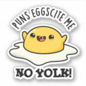 Puns Eggcite No Yolk Funny Egg Pun Sticker (Voorkant)