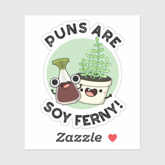 Puns is Soy Ferny Funny Soy Sauce Plant Pun Sticker (Vel)