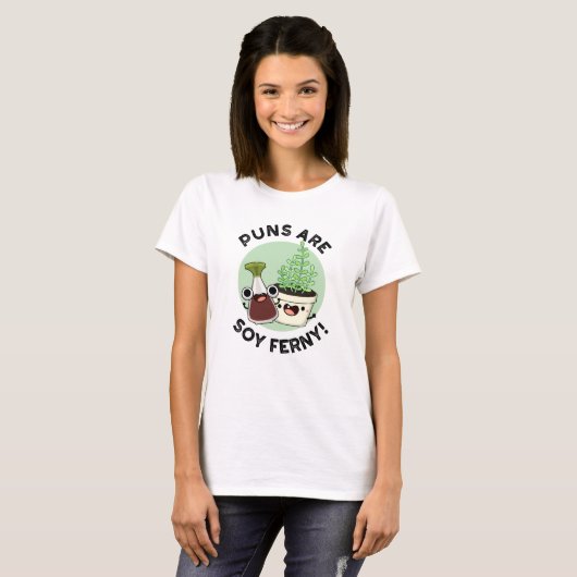 Puns is Soy Ferny Funny Soy Sauce Plant Pun T-shirt (Voorkant volledig)