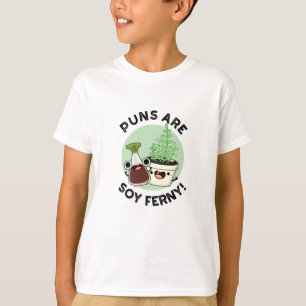 Puns is Soy Ferny Funny Soy Sauce Plant Pun T-shirt