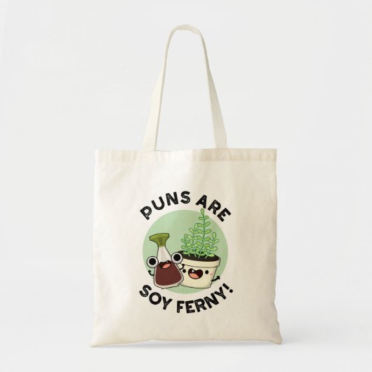 Puns is Soy Ferny Funny Soy Sauce Plant Pun Tote Bag (Voorkant)
