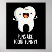 Puns is Tooth Funny Funny Dental Pun Dark BG Poster (Voorkant)