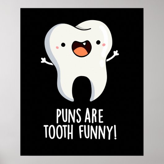 Puns is Tooth Funny Funny Dental Pun Dark BG Poster (Voorkant)