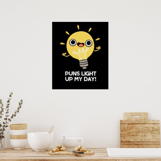 Puns Light Up My Day Grappige gloeilamp Pun Dark B Poster (Keuken)