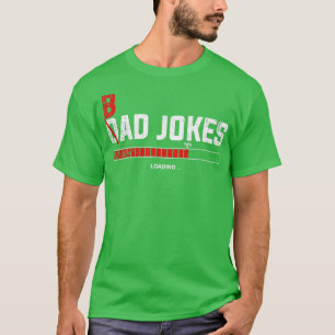 Puns Loading Dad Jokes Bad Joke Punny T-shirt