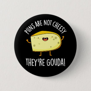 Puns Niet Cheesy De Goudse Kaas Pun Donker BG Ronde Button 5,7 Cm