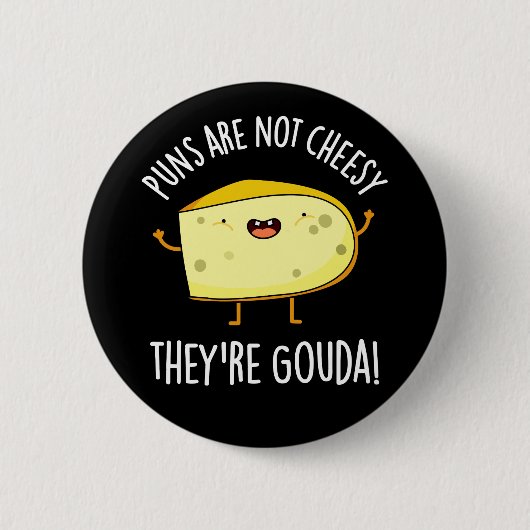 Puns Niet Cheesy De Goudse Kaas Pun Donker BG Ronde Button 5,7 Cm (Voorkant)