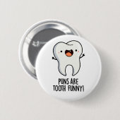 Puns zijn een grappige tand grappige tandheelkundi ronde button 5,7 cm (Voorkant /achterkant)