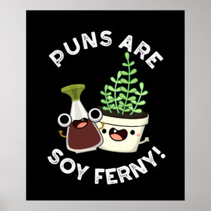 Puns zijn soja Ferny sojasaus Plant Pun Dark BG Poster