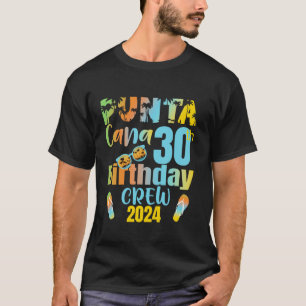Punta Cana 30e verjaardag Crew 30 jaar oud B dag V T-shirt