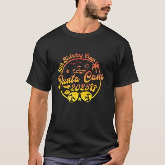 Punta Cana 50th Birthday Crew 2025 Vakantie 50 jaa T-shirt (Voorkant)