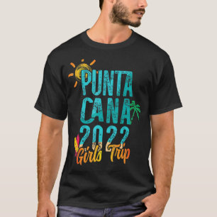 Punta Cana Girls Trip 2022 Dominicaanse Republiek T-shirt