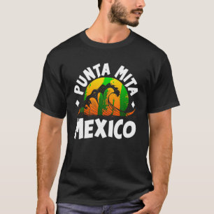 Punta De Mita Mexico Zomer Familie Vakantie Toeris T-shirt
