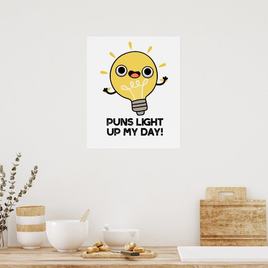 Punts Light Up My Day Funny Light Bulb Pun Poster (Keuken)