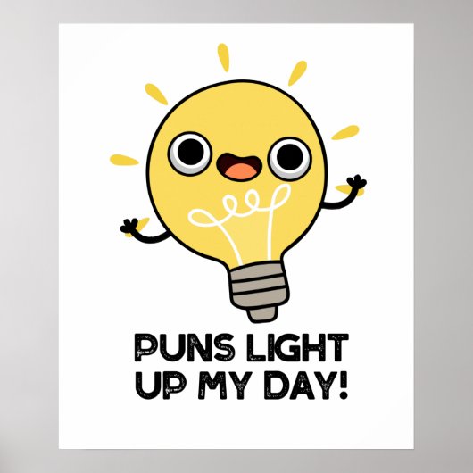 Punts Light Up My Day Funny Light Bulb Pun Poster (Voorkant)