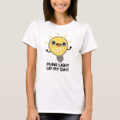 Punts Light Up My Day Funny Light Bulb Pun T-shirt (Voorkant)