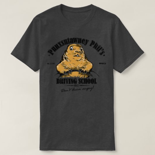 Punxsutawney Phils Driving School T-shirt (Design voorkant)