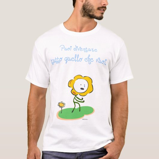 "Puoi diventare tutto quello che vuoi" T-shirt (Voorkant)