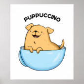 Pup-puccino Funny Dog Cappuccino Pun Poster (Voorkant)