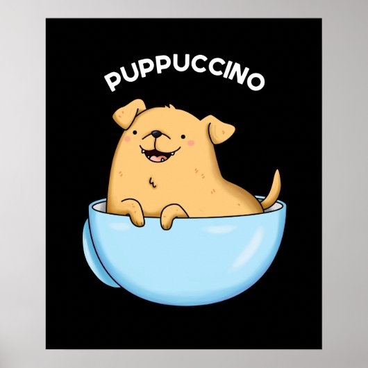 Pup-puccino Grappig Cappuccino Pun Donker BG Poster (Voorkant)
