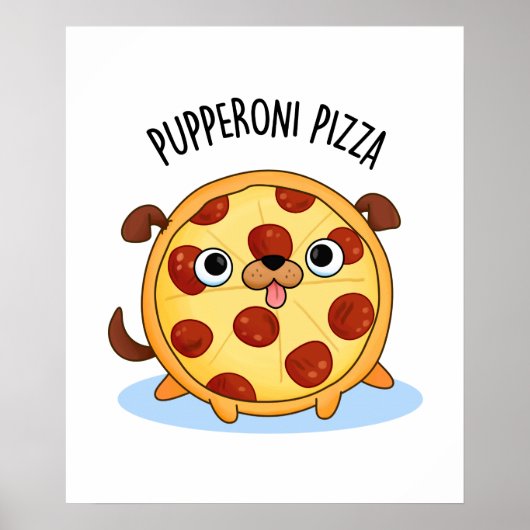 Pupperoni Pizza Funny Puppy Pizza Pun Poster (Voorkant)