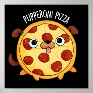 Pupperoni Pizza Grappige Pizza Pun Donker BG Poster