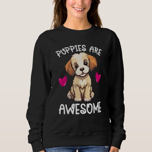 Puppies Are Awesome Cute Puppy Dog   Quote Graphic Trui (Voorkant)