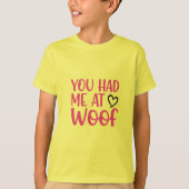Puppy Love Vibes: You Had Me at WOOF  T-shirt  (Voorkant)