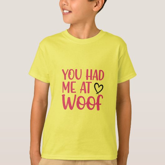 Puppy Love Vibes: You Had Me at WOOF  T-shirt  (Voorkant)